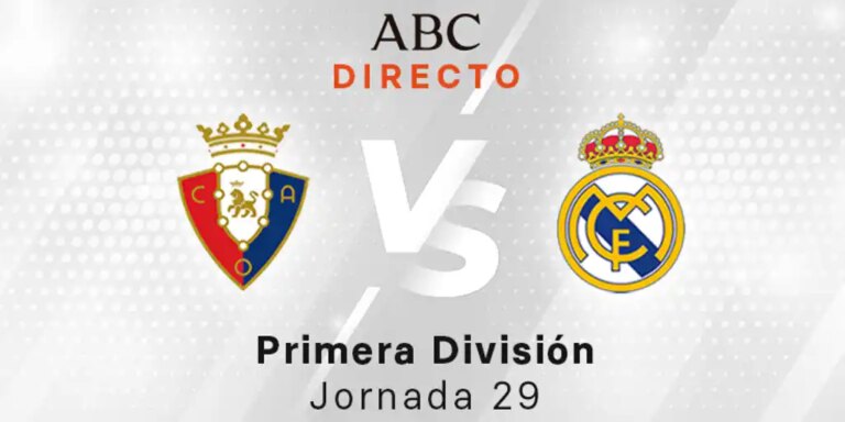 Osasuna - Real Madrid en directo hoy: partido de la Liga, jornada 29