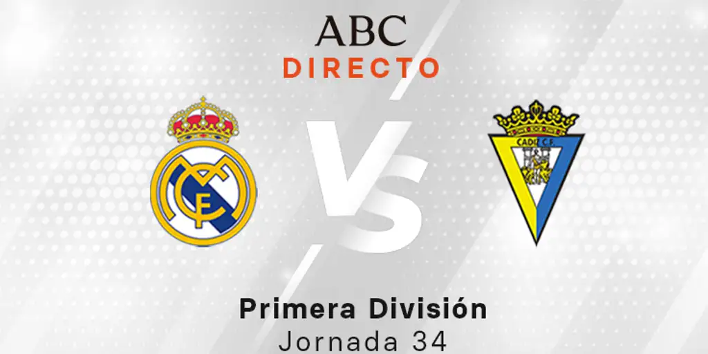 Real Madrid - Cadiz en directo hoy: partido de la Liga, jornada 34