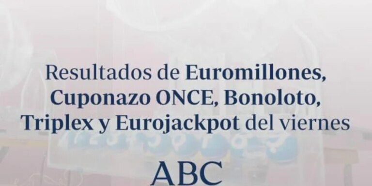 comprueba los resultados de las loterías que se celebran el viernes, 7 de junio de 2024
